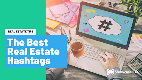 The Best Real Estate Hashtags For Real Estate Agents!