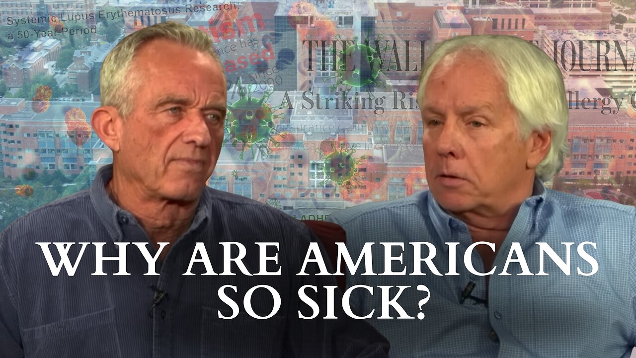 RFK Jr.: Why Are Americans So Sick?