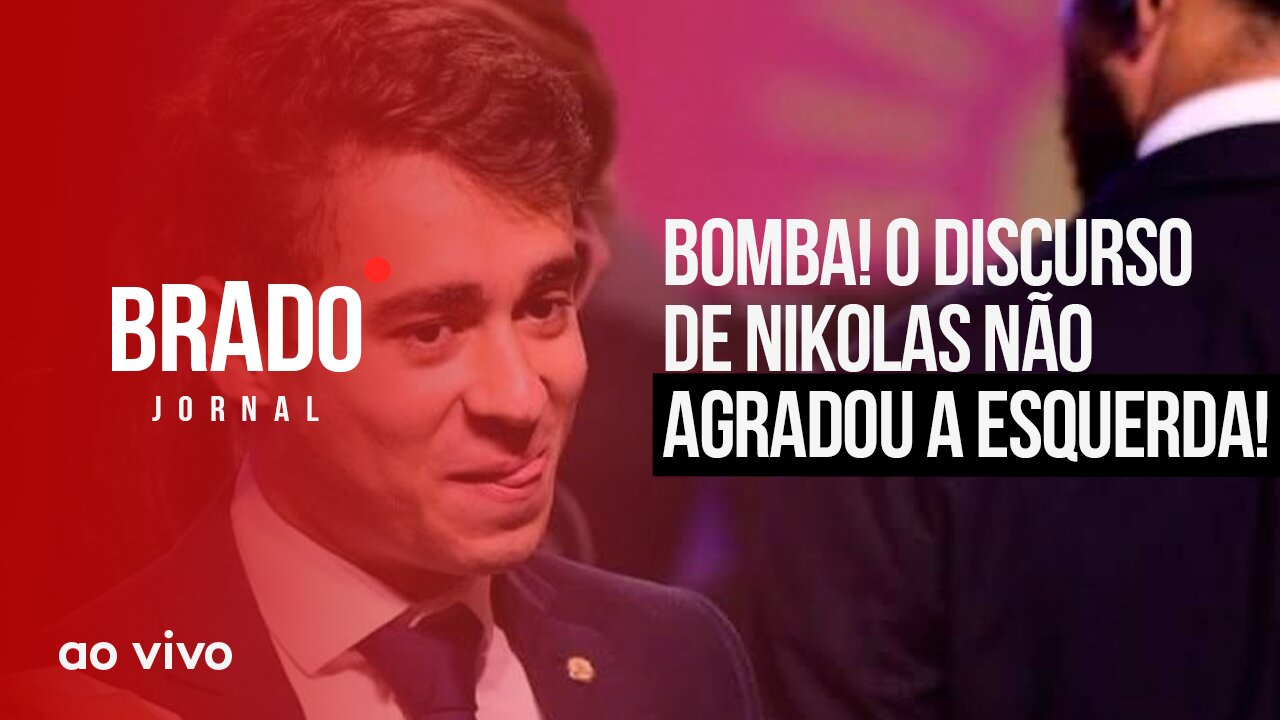 BOMBA! O DISCURSO DE NIKOLAS NÃO AGRADOU A ESQUERDA! - AO VIVO: BRADO JORNAL - 07/12/2023