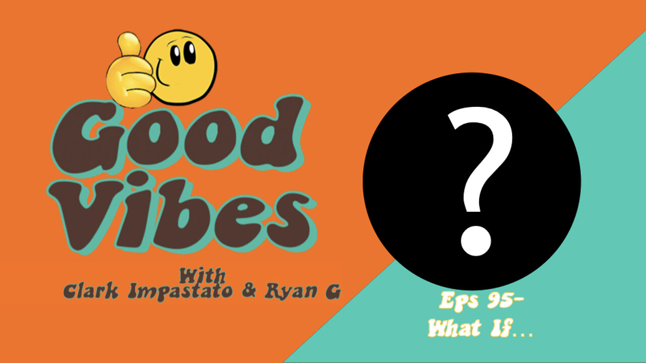 Eps. 95 - What If?