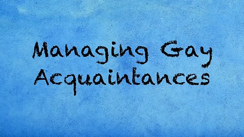 2019-0403 - CRP Patreon Exclusive: Managing Gay Acquaintances