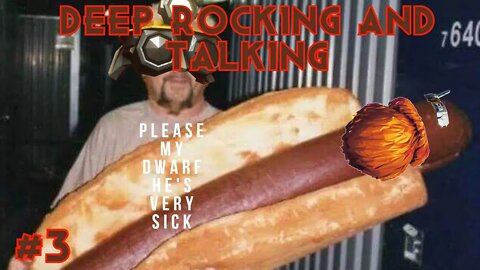 Deep Rocking And Talking - Wursts and stories - Deep Rock Galactic