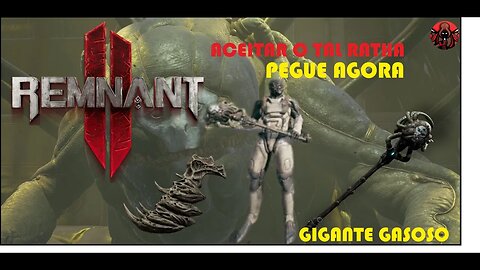 REMNANT 2; TAL RATHA ACEITAR SER CONSUMIDO. MACHADO ESPECIAL