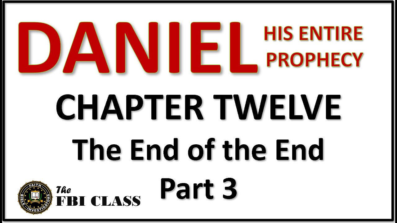 Daniel the Prophet, Chapter 12, Part 3