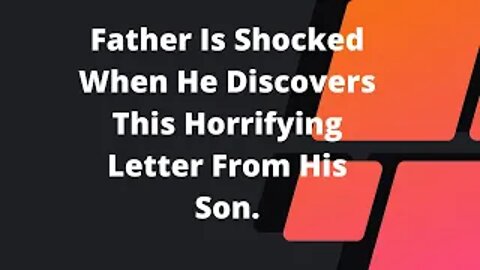 Father Is Shocked When He Discovers This Horrifying Letter From His Son