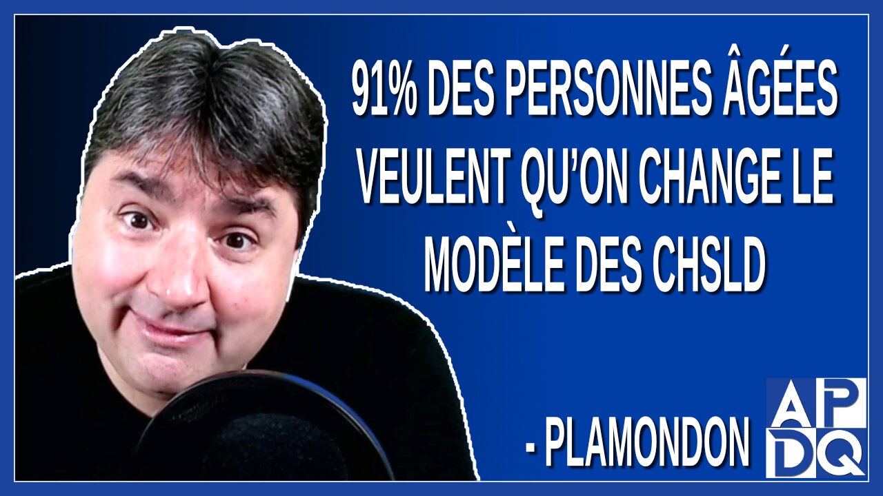 91% des personnes âgées veulent qu’on change le modèle des CHSLD Dit Plamondon