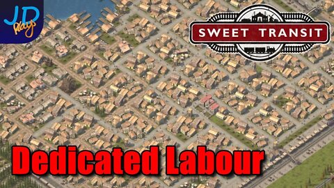 Dedicated Labour Camp 🚂 EP10 Sweet Transit 🚃 Lets Play, Tutorial, Walkthrough