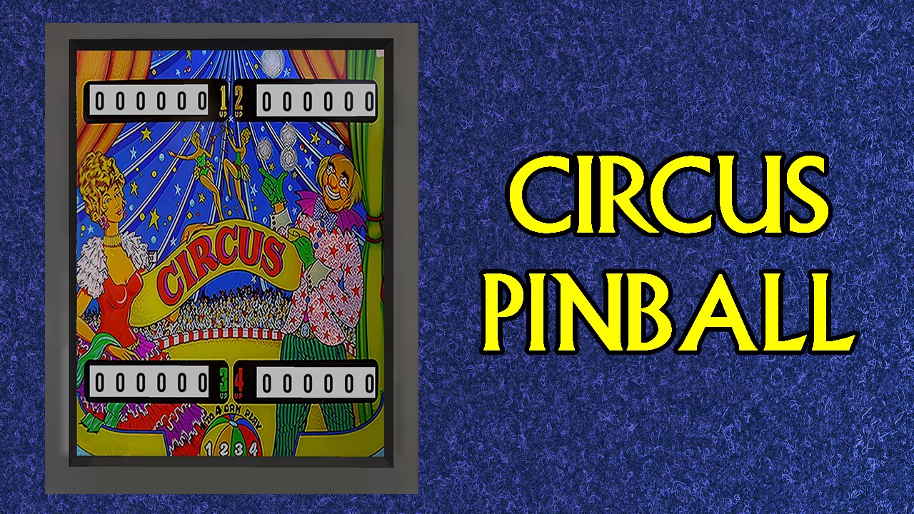 Pinball Overview: Circus