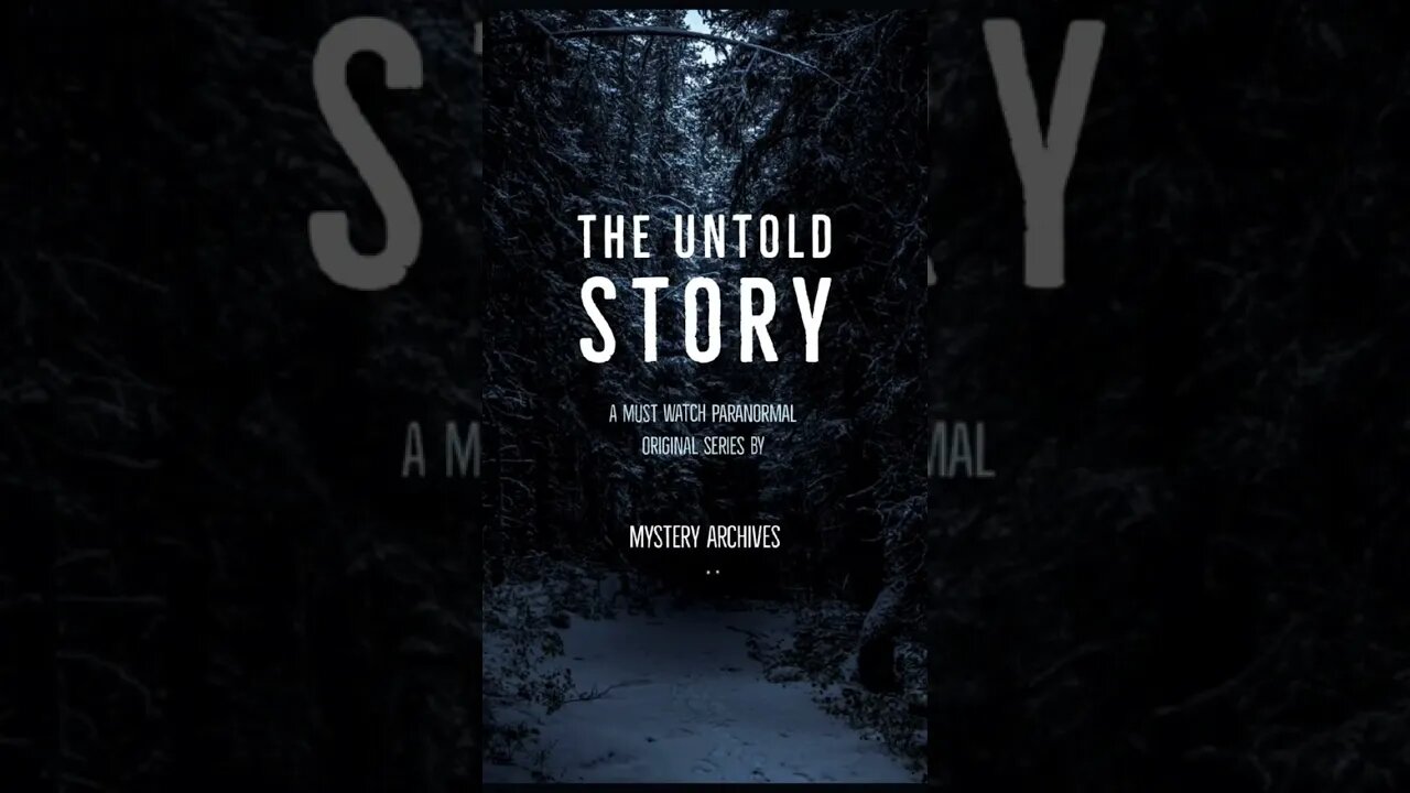 The all new MUST WATCH #Paranormal #mysteryseries "The Untold Story"