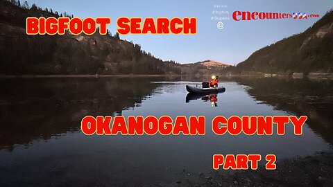 Bigfoot Search Okanogan County 2