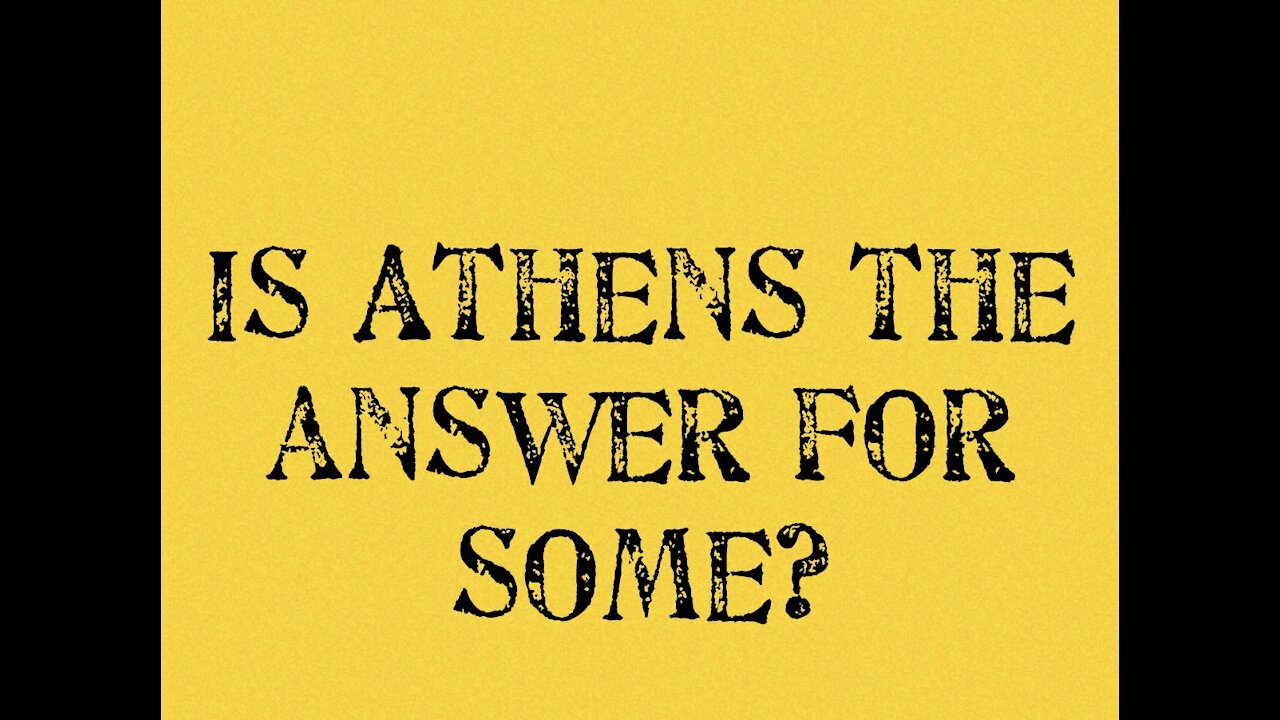 Is Athens The Answer For Some?