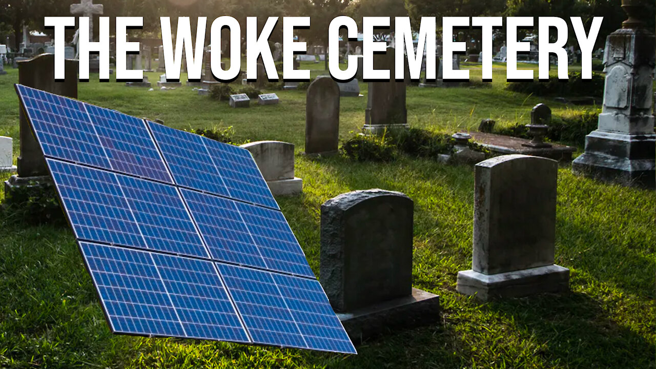 The Woke Cemetery: Solar Farms in Graveyards | Go Woke or Go Broke