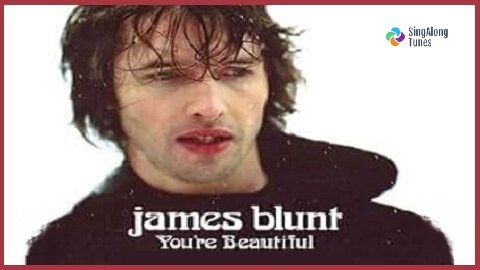 James Blunt - "You're Beautiful" with Lyrics