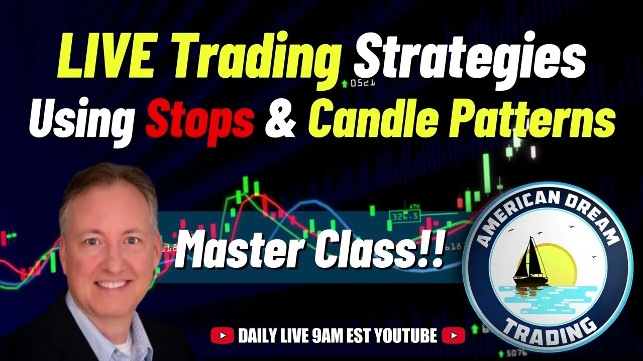 LIVE Trading Strategies - Using Stops & Candle Patterns For Stock Market Success
