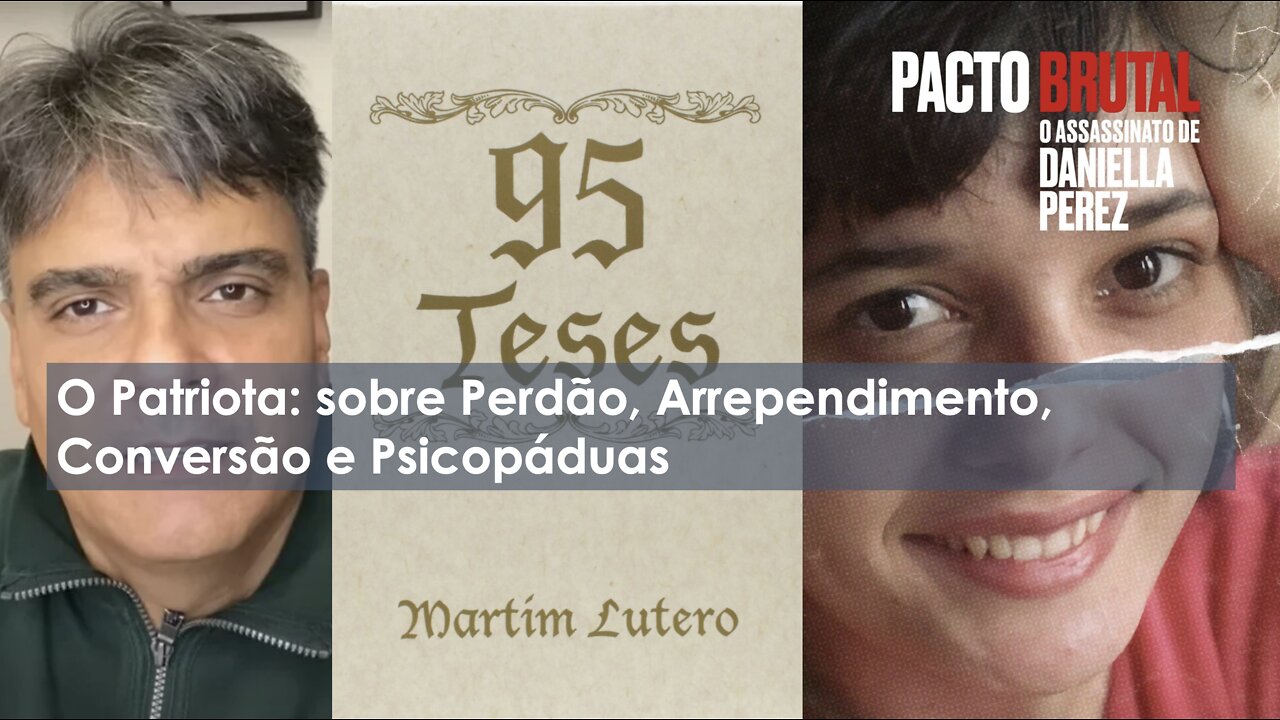 O Patriota: sobre Perdão, Arrependimento, Punição e Psicopáduas