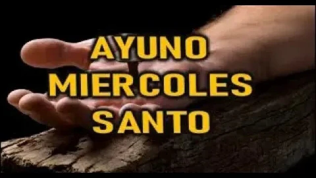 MIERCOLES AYUNO MIERCOLES SANTO 5 ABRIL 2023