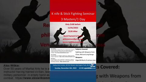 Knife and Stick Fighting Seminar: 11/06/22 Email philrossmma1@gmail.com for more info @Master Phil