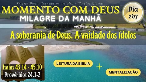 MOMENTO COM DEUS - LEITURA DIÁRIA DA BÍBLIA SAGRADA | MILAGRE DA MANHÃ - Dia 267/365 #biblia