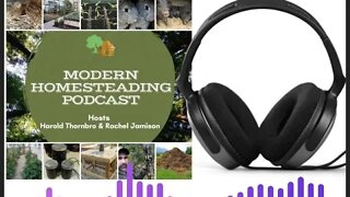 Off Grid Homesteading With Dave and Sonya - Modern Homesteading Podcast Episode 156