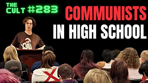 The Cult #283: Communists In High School