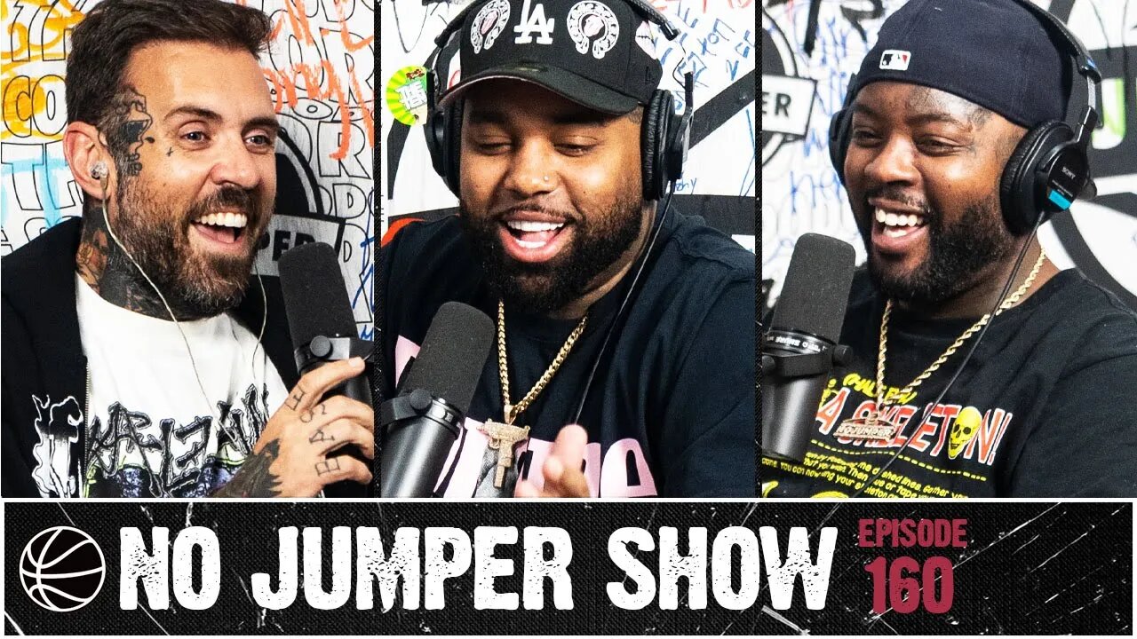 The No Jumper Show Ep. 160