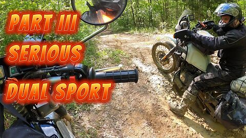 Serious Dual Sport Part 3