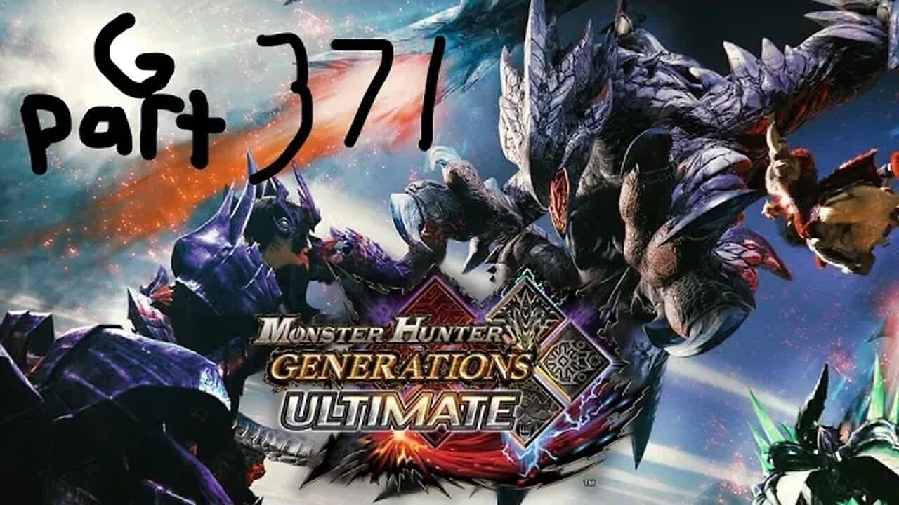 monster hunter generations ultimate G rank 371