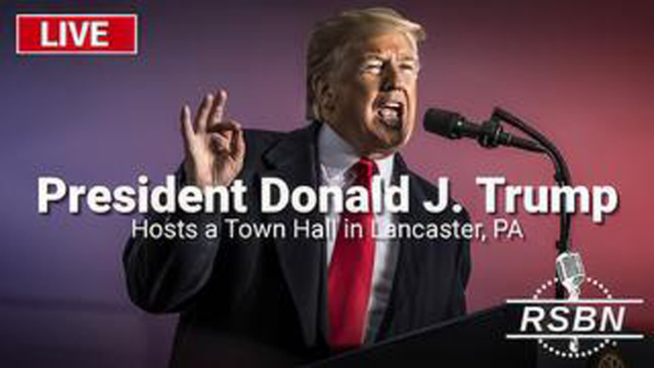 PRESIDENT TRUMP HOSTS A TOWN HALL IN LANCASTER