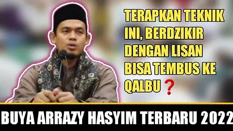 Buya Arrazy Hasyim : Tanya Jawab - Teknik Dzikir Dengan Lisan Masuk Ke Qalbu