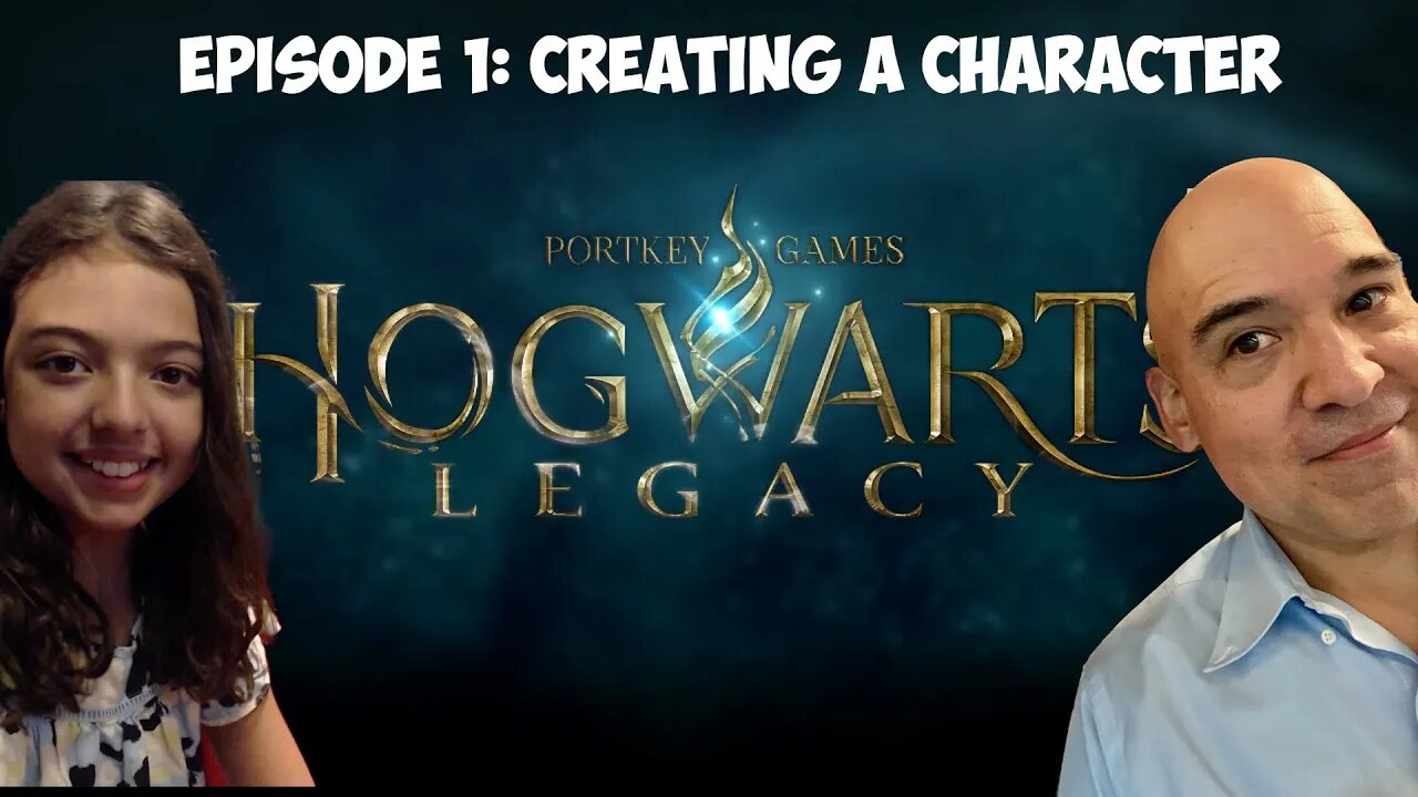 Hogwarts Legacy - A girl and her dad play - Creating a Character & Prologue - S01E01