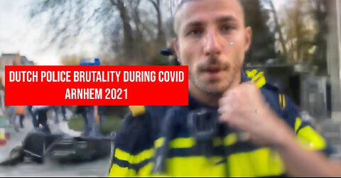 DUTCH POLICE BRUTALITY DURING COVID - ARNHEM 2021