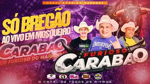 CARABAO SÓ BREGÃO EM MOSQUEIRO DJ TOM MÁXIMO