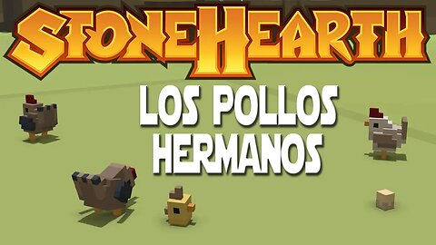 Let's Play Stonehearth ep 15 - Los Pollos Hermanos