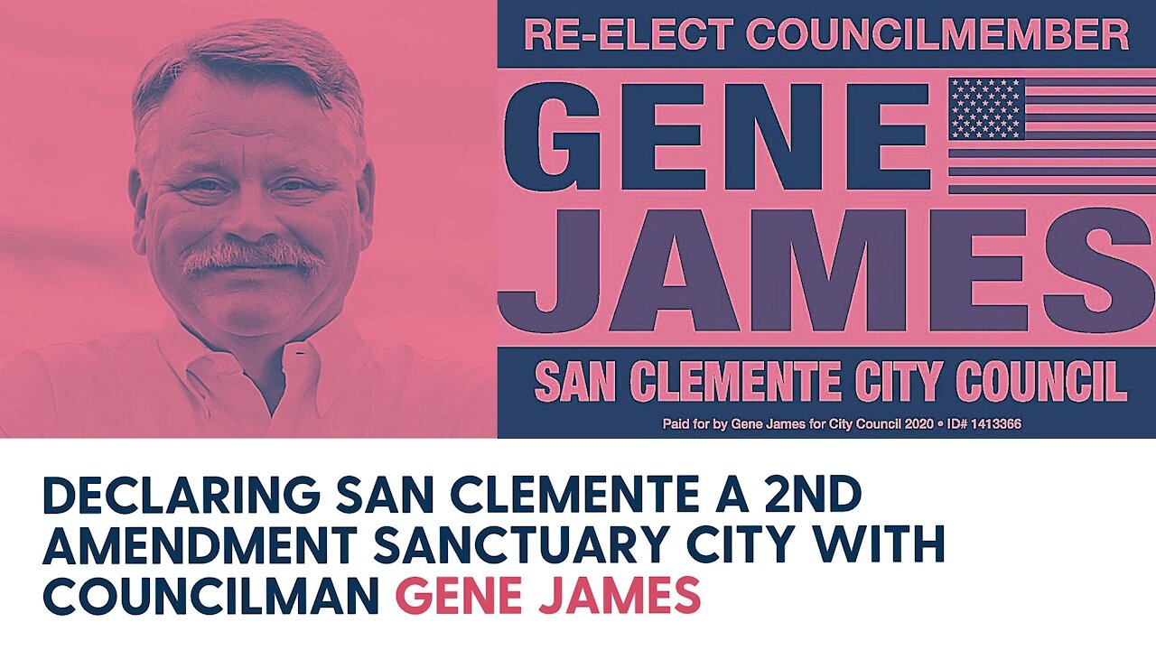 Declaring San Clemente a 2nd Amendment Sanctuary City with Councilman Gene James