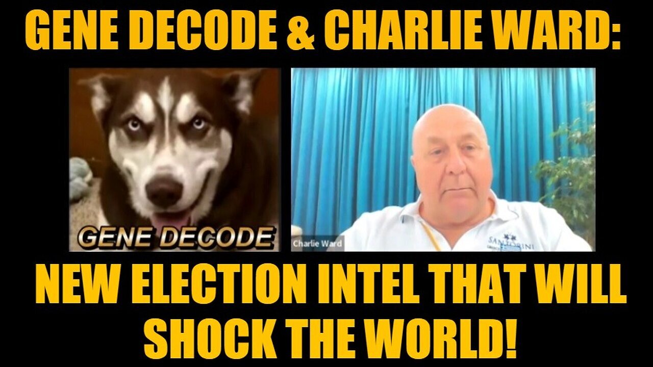 Gene Decode & Charlie Ward: New Election Intel That Will Shock the World!