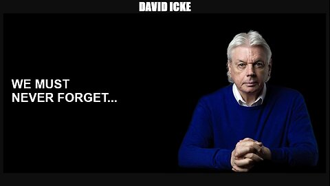 David Icke - We Must Never Forget - Dot-Connector Videocast (Mar 2022)