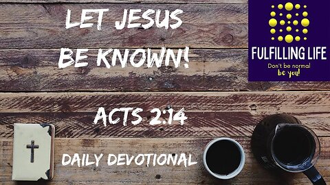 Listen To My Words! - Acts 2:14 - Fulfilling Life Daily Devotional