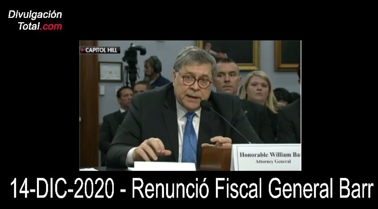 14-DIC-2020 - Renunció Fiscal General Barr - Parte 2