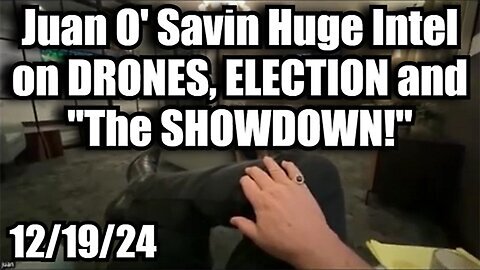 Juan O' Savin HUGE INTEL on DRONES, ELECTION and "The SHOWDOWN