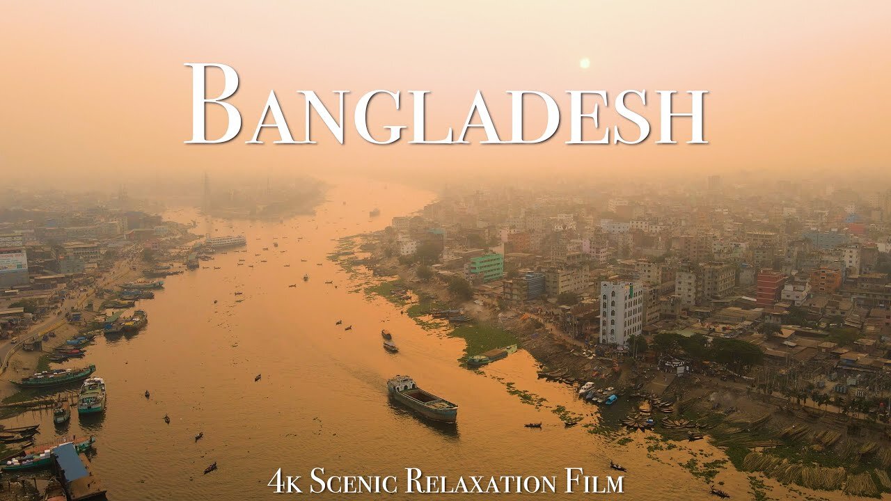 Bangladesh 4K- Scenic Relaxation Flm With Inspiring Muslc