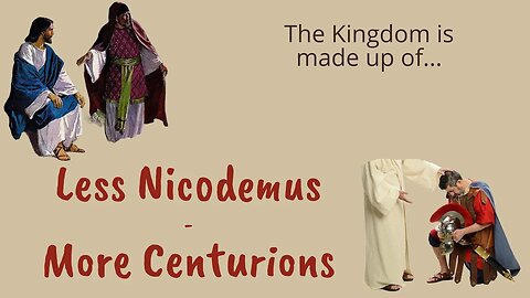 Less Nicodemus More Centurions - PM Service