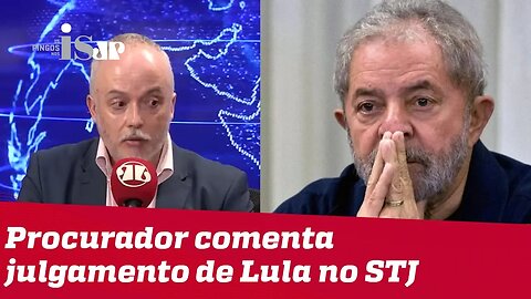 Procurador comenta julgamento de Lula no STJ