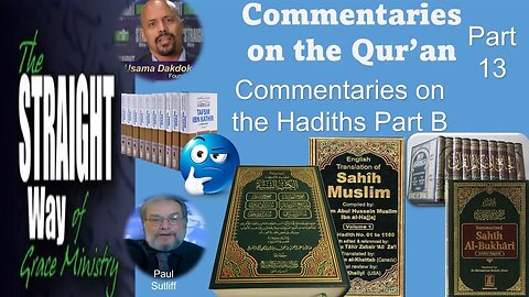 Commentaries on the Qur'an Part 12: Commentaries on the Hadiths