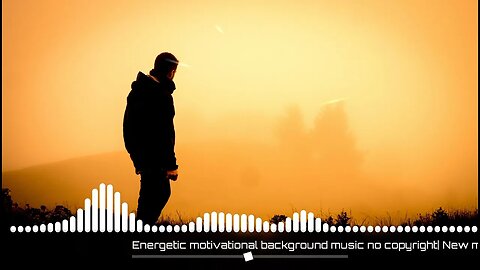 Energetic motivational background music no copyright New motivational background music