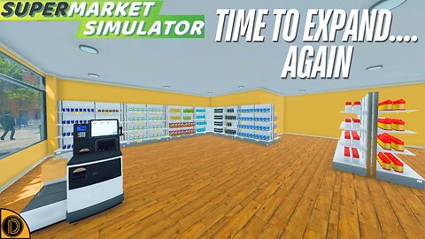 TIME TO EXPAND AGAIN #9 - Supermarket Simulator