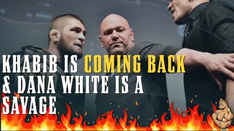 Khabib is CONFIRMED Returning and Dana SCORCHES the World (ULTIMATE SAVAGE STYLE)