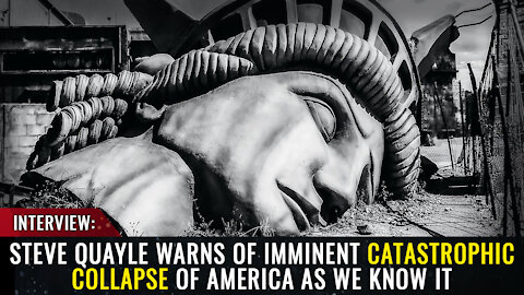 Interview: Steve Quayle warns of imminent catastrophic COLLAPSE of America as we know it