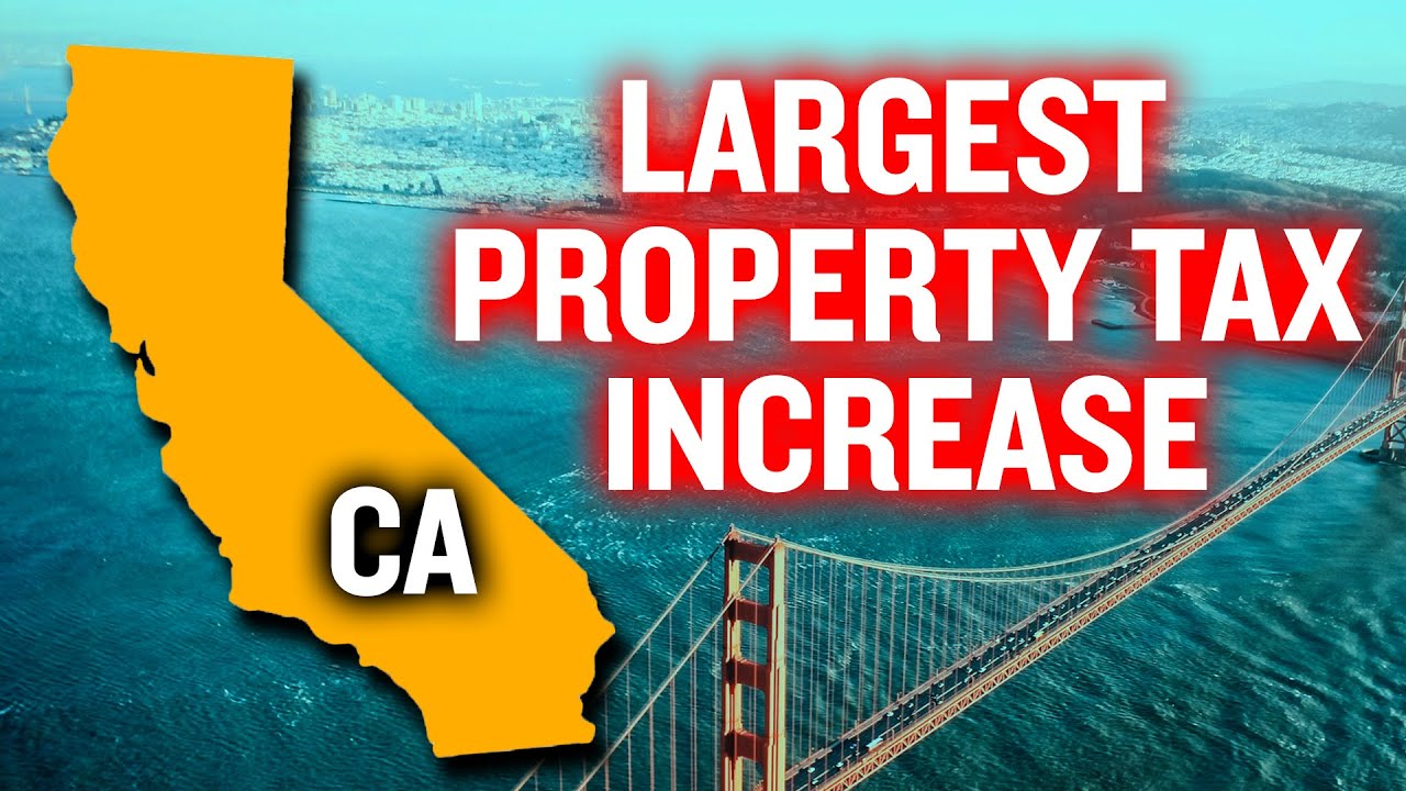 California’s Proposed Property Tax Increase, Explained | Jon Coupal