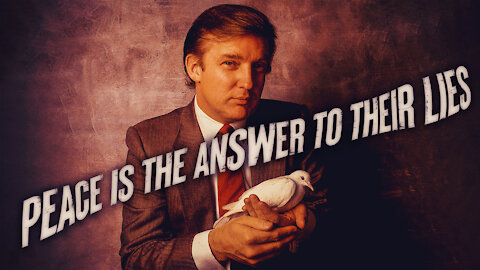 Peace Is the Answer to Their Lies