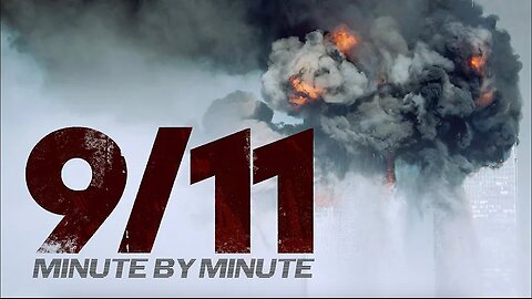 9/11: Minute by Minute / Full Film/ WATCH!